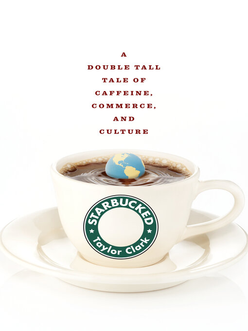 Title details for Starbucked by Taylor Clark - Available